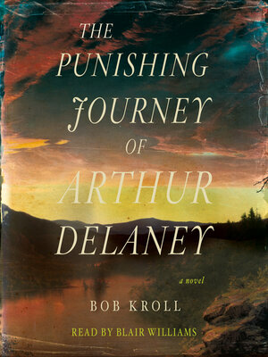The Punishing Journey of Arthur Delaney - Audiobook